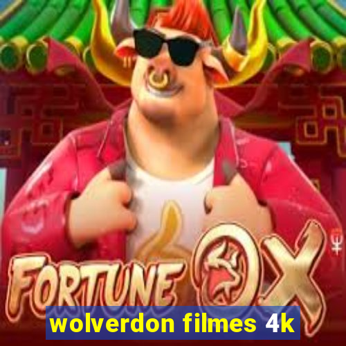 wolverdon filmes 4k